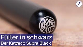 Der Supra in Black - Der Füller Kaweco Supra Black im Review  #füller