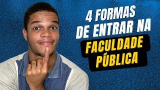 4 FORMAS DE ENTRAR NA FACULDADE PÚBLICA | Como conseguir uma vaga na faculdade federal ou estadual