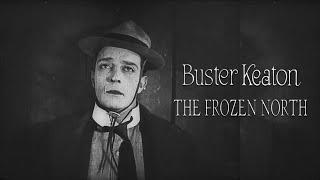 The Frozen North (1922) Buster Keaton