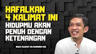 Tanamkan 4 kalimat ini dalam hidupmu supaya kamu selalu tenang - ngaji filsafat | Dr. fahrudin faiz