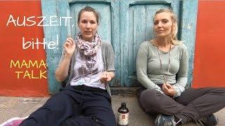 Ich halt´s nicht mehr aus! AUSZEIT, bitte! (Mama-Talk mit Wild und Wundervoll)