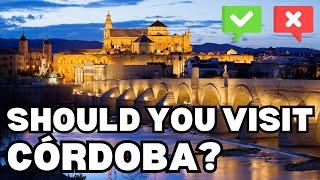 Should You Visit Córdoba Spain? | Pros and Cons of Visiting Córdoba Spain