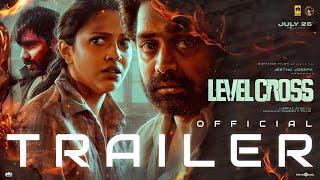 Level Cross - Official Trailer | Asif Ali,Amala Paul,Sharafudheen| Arfaz Ayub| Vishal Chandrashekhar