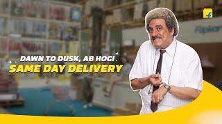 Dawn to dusk, same day delivery on Flipkart!