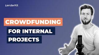 Crowdfunding: Internal Projects