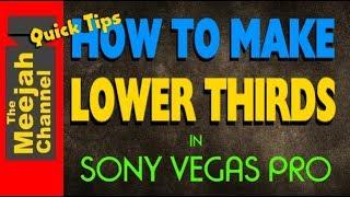 Sony Vegas Pro: How to make your own Lower Thirds