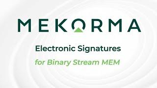 Mekorma Electronic Signatures for Binary Stream MEM