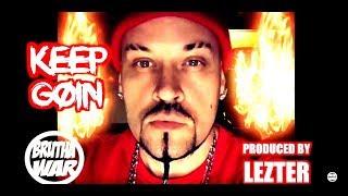 KEEP GOIN' by BRUTHA WAR prod. by LEZTER