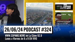 Copano News #324 | PROGRAMA COMPLETO | 26/06/2024