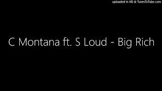 C Montana ft. S Loud - Big Rich