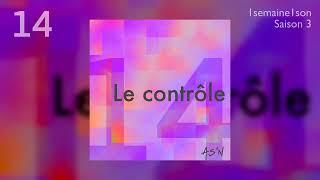 AS'N / Le contrôle (1 SEMAINE 1 SON / #14 / SAISON 3 )