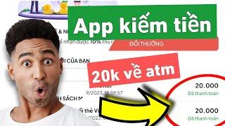 Cách Kiếm Tiền Online 2023 - App Kiếm Tiền Online Uy Tín Trên Điện Thoại, Rút Thành Công 20k Về ATM