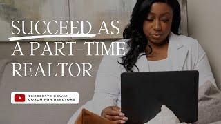 How to Be Successful As A Part-Time Real Estate Agent