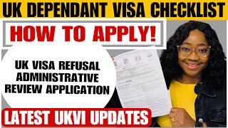 NEW UK DEPENDANT VISA CHECKLIST | HOW TO APPLY | UK VISA REFUSAL ADMINISTRATIVE REVIEW APPLICATION