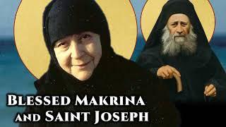 Blessed Makrina of Volos and St. Joseph the Hesychast, Her Spiritual Father