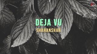 Shahanshah - Deja Vu (Official Lyric Video)