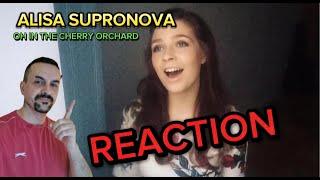 ALISA SUPRONOVA Алиса Супронова - Ой, у вишневому саду REACTION