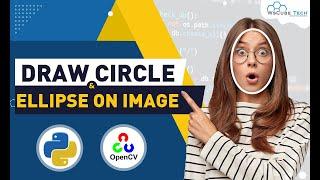 How to Draw Circles and Ellipses on Image - OpenCV Python Tutorial