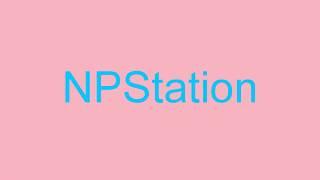 NPStation Intro - What do you think