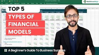 Top 5 Types of Financial Models: A Beginner’s Guide (By ex-JPMorgan Analyst)