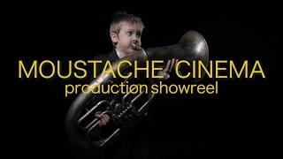 Moustache Cinema - Production Showreel