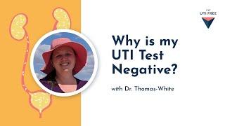 Why is my UTI Test Negative? The Science Behind UTIs, with Dr. Thomas-White, Part 2