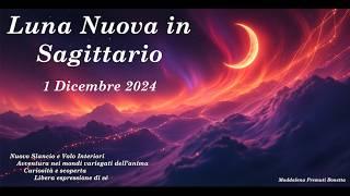 Luna Nuova in Sagittario  ️  - 1 Dicembre 2024