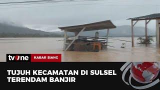 Arus Deras! Sulawesi Selatan Diterjang Banjir Bandang | Kabar Siang tvOne
