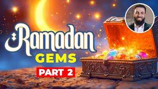 Ramadan Gems - Part 2 of 2