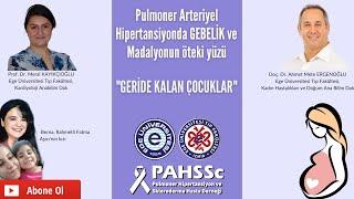 Pulmoner Arteriyel Hipertansiyon (PAH)'da gebelik ve Madalyonun Öteki Yüzü "Geride Kalan Çocuklar"