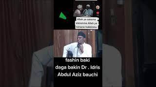 Fashin Baki Daga Dr Idris Abdulaziz Bauchi #malamansunnah #jibwis #shorts @KhaleeltrustTv