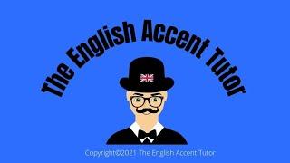 BEST WAYS OF IMPROVING A BRITISH ACCENT: THE ENGLISH ACCENT TUTOR