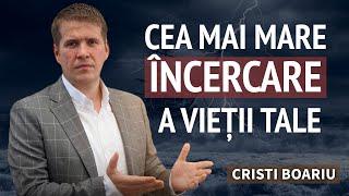 Cristi Boariu - Cea mai mare încercare a vieții | PREDICĂ 2024