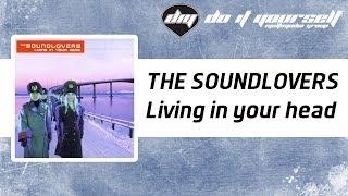 THE SOUNDLOVERS - Living in your head [Official]