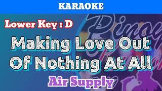 Making Love Out Of Nothing At All by Air Supply (Karaoke : Lower Key : D)