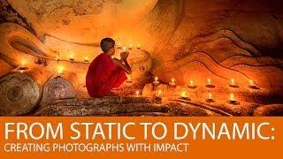 From Static to Dynamic: Creating Photographs with Impact