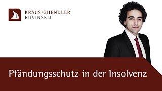 Pfändungsschutz in der Insolvenz - Erklärt vom Fachanwalt