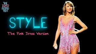 Taylor Swift - Style (Pink Dress Version) (Live on The 1989 World Tour)