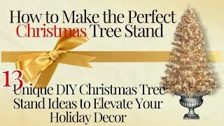 13 DIY Christmas Tree Stand Ideas