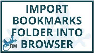 How to import a bookmarks folder into your browser