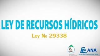 Alcances y beneficios de la Ley de Recursos Hídricos (Ley N° 29338)