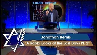 Jonathan Bernis | A Rabbi Looks at the Last Days, Part 2