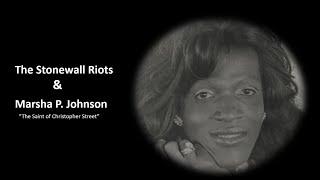 Cultivating Resilience: The Stonewall Riots & Marsha P. Johnson