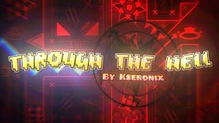 [VERIFIED] "Through The Hell" (by Kseronix) [CHALLENGE]