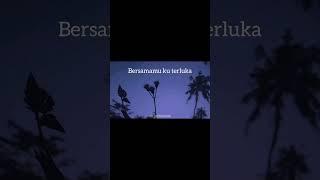 Bersamamu aku terluka  #liriklagu #music