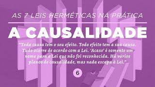 AS 7 LEIS HERMÉTICAS NA PRÁTICA: A CAUSALIDADE | Dra. Mabel Cristina Dias