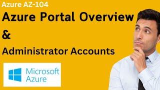 Azure Az-104:Introduction of Azure Portal | Microsoft Azure Tutorial for Beginners in Simple English